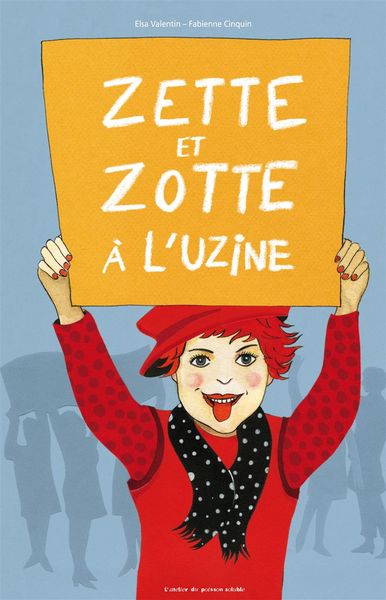 Zette et Zotte à l'uzine - Elsa Valentin, illustré par Fabienne Cinquin