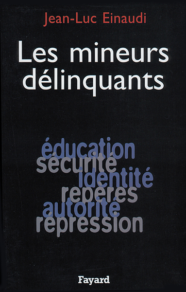 Les Mineurs Délinquants - Jean-Luc Einaudi