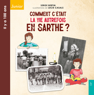 Comment c'était la vie autrefois en Sarthe ? - Xxx