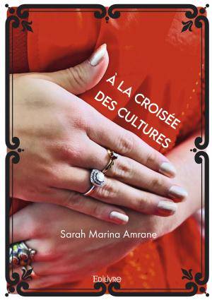 à la croisée des cultures - Sarah Marina Amrane