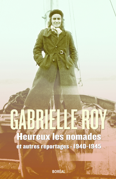 Heureux les nomades et autres reportages - G. Roy