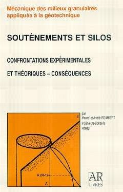 Soutènements et silos - confrontations expérimentales et théoriques, conséquences - Marcel Reimbert