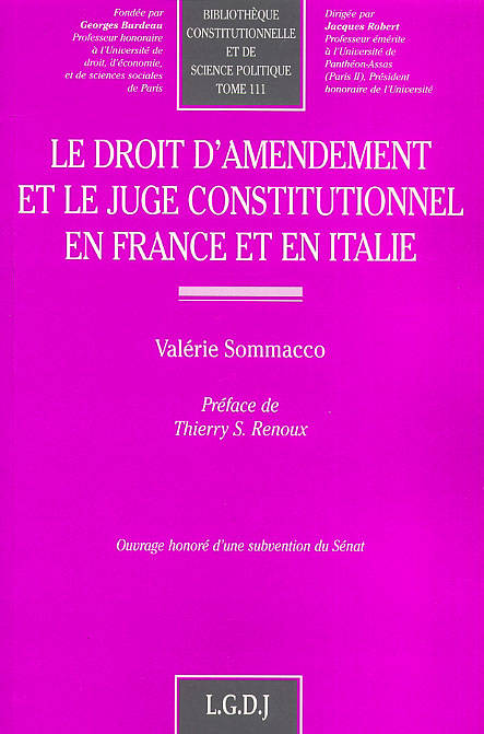 Le Droit D'Amendement Et Le Juge Constitutionnel En France Et En Italie - Valérie Sommacco