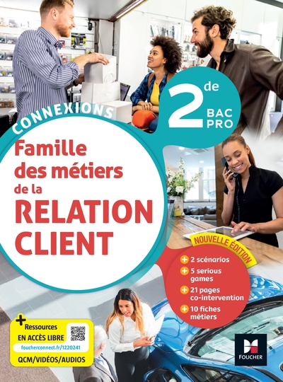 Connexions - LA RELATION CLIENT 2de BAC Pro - Éd. 2023 - Livre élève