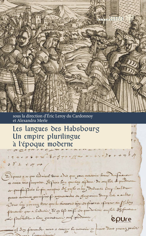 Les Langues Des Habsbourg. Un Empire Plurilingue A L'Epoque Moderne