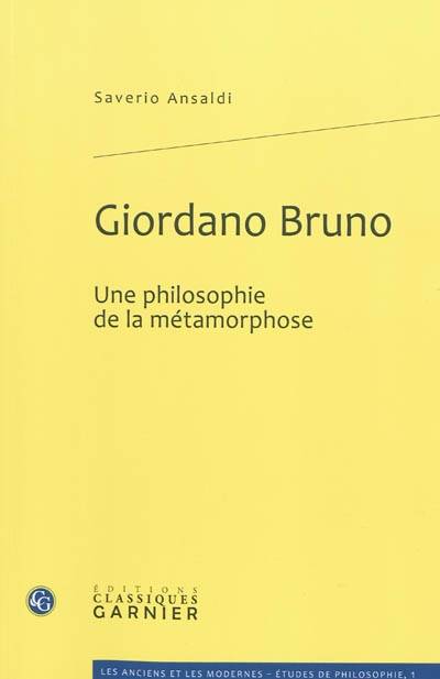 Giordano Bruno, Une Philosophie De La Métamorphose