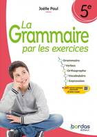 La Grammaire par les exercices 5e 2024 Cahier élève - Joëlle Paul