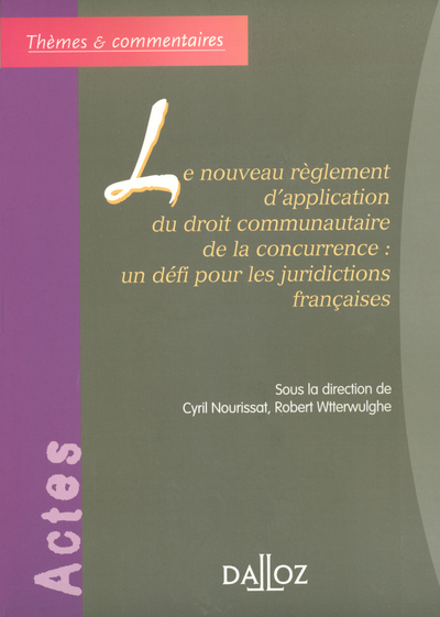 Le Nouveau Règlement D'Application Du Droit Communautaire De La Concurrence, Un Défi Pour Les Juridictions Françaises