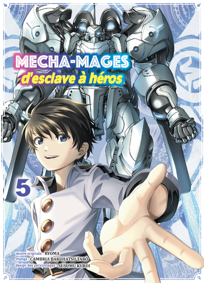 Mecha-mages, d'esclave à héros Volume 5