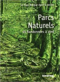 Parcs naturels. 40 randonnées à pied