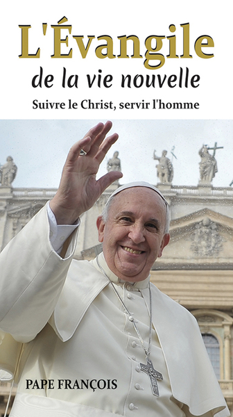 L'Évangile De La Vie Nouvelle, Suivre Le Christ, Servir L'Homme