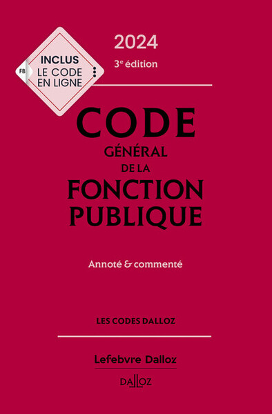 Code général de la fonction publique 2024, annoté et commenté. 3e éd. - Suzanne Sprungard