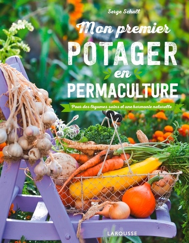 Mon premier potager en permaculture / pour des légumes sains et une harmonie naturelle
