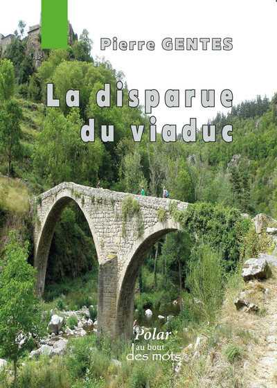 La disparue du viaduc - Pierre GENTES