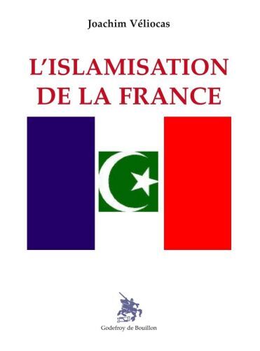 L'islamisation de la France - Joachim Véliocas