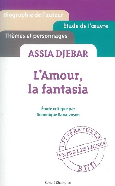 L'Amour la fantasia d'Assia Djebar - Dominique Ranaivoson