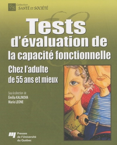 Tests d'évaluation de la capacité fonctionnelle chez l'adulte de 55 ans et mieux - Mario Leone, Émilia Kalinova