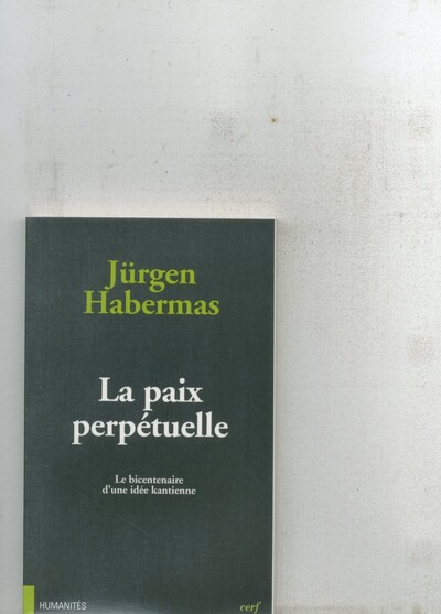 La paix perpétuelle - Jürgen Habermas