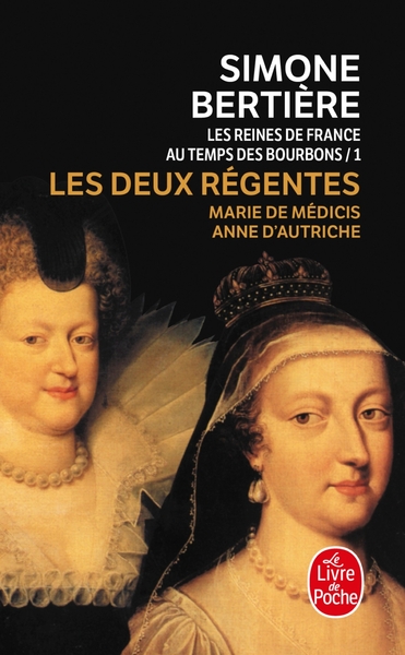 Les reines de France au temps des Bourbons - Volume 1 - Simone Bertière