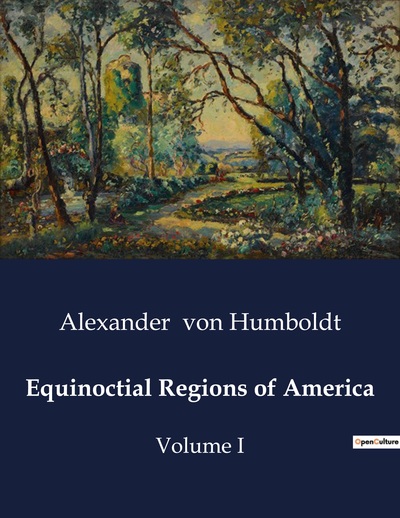 Equinoctial Regions of America - Alexander von Humboldt