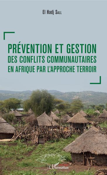 Prévention et gestion des conflits communautaires en Afrique par l'approche terroir - El Hadj Sall