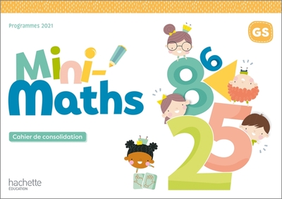 Mini-Maths Grande Section - Cahier De Consolidation - Ed. 2022