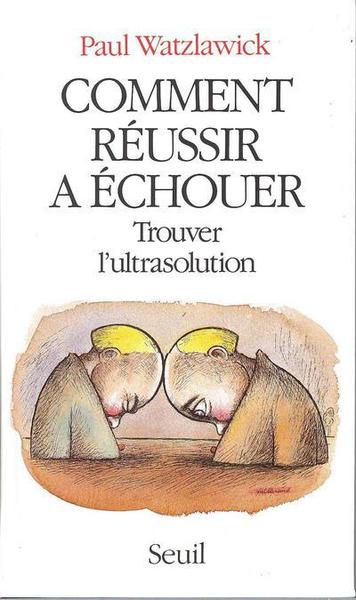 Comment réussir a échouer. Trouver l'ultrasolution