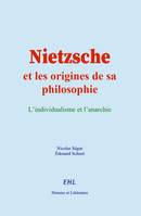 Nietzsche et les origines de sa philosophie - N. Ségur, E. Schuré