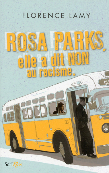 Rosa Parks / elle a dit non au racisme