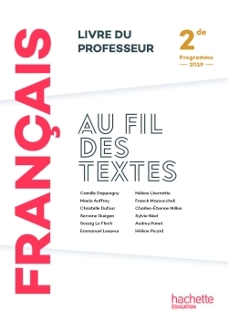 Au fil des textes Français 2de - Livre du professeur - Éd. 2019