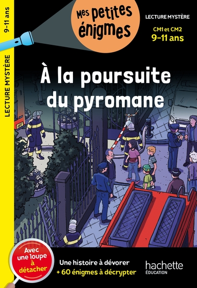 À la poursuite du pyromane - CM1 et CM2 - Cahier de vacances 2024 - Lydia Hauenschild