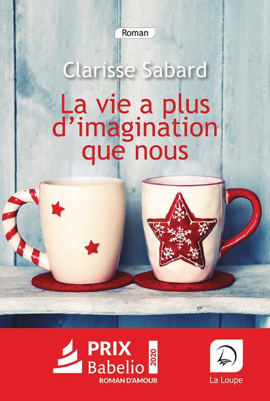 La vie a plus d'imagination que nous - Clarisse Sabard