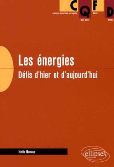 Les Énergies. Défis D'Hier Et D'Aujourd'hui, Défis D'Hier Et D'Aujourd'hui