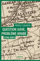 Question juive, problème arabe - Henry Laurens