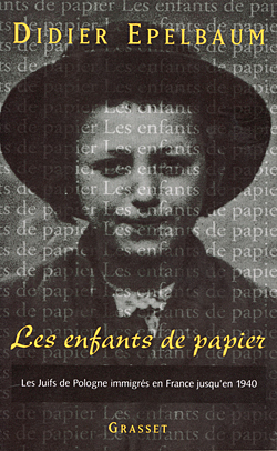 Les Enfants de papier : Les juifs de Pologne immigr√©s en France jusqu'en 1940