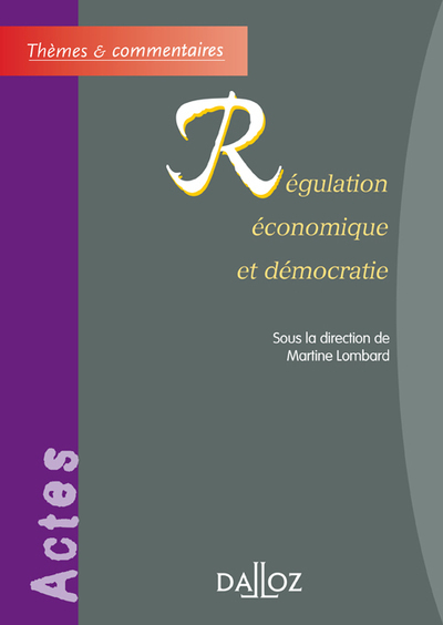 Régulation économique et démocratie - Martine Lombard