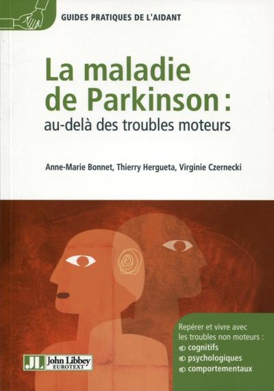 La maladie de Parkinson : au-delà des troubles moteurs - Anne-Marie Bonnet