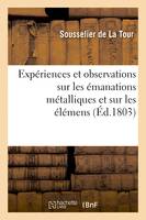 Expériences et observations sur les émanations métalliques et sur les éléments