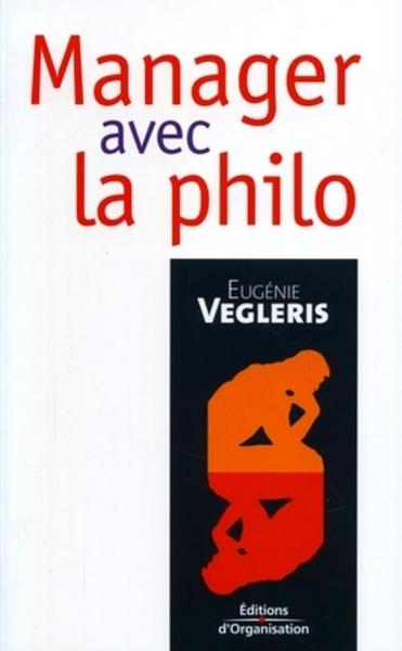 Manager Avec La Philo - Eugénie Vegleris