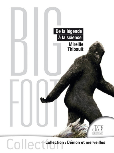 Bigfoot - De la légende à la science - Mireille Thibault