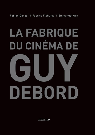 La fabrique du cinéma de Guy Debord