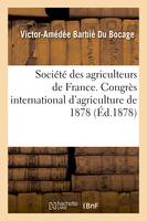 Société des agriculteurs de France. Congrès international d'agriculture de 1878