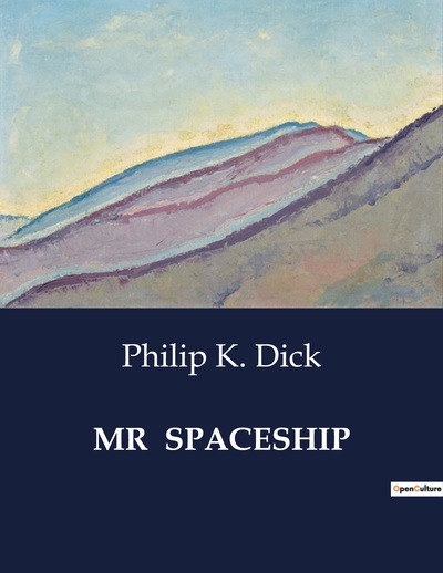 Mr  Spaceship - Philip K. Dick