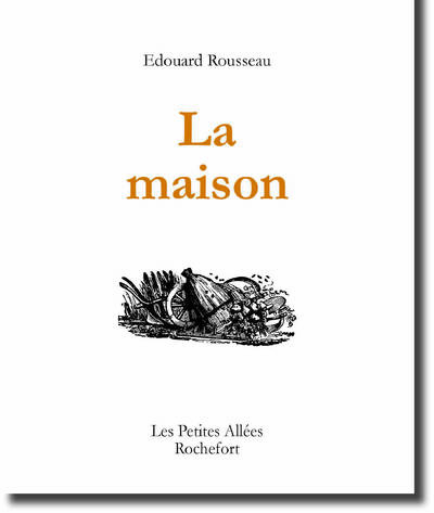 La maison - Edouard Rousseau