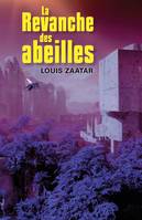 La Revanche des abeilles - Louis Zaatar