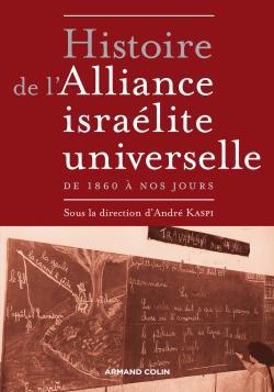 Histoire de l'Alliance israélite universelle - André Kaspi