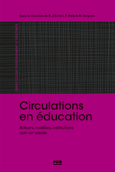 Circulations En Éducation, Acteurs, Modèles, Institutions (Xixe-Xxe?Siècle)