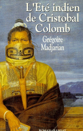 L'été indien de Cristobal Colomb Madjarian, Grégoire