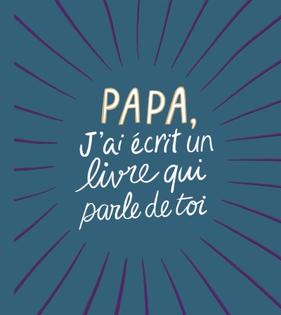 Papa, j'ai écrit un livre qui parle de toi - M. H. Clark