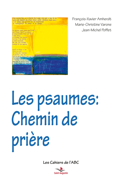 Les Psaumes: Chemin de prière - François-Xavier Amherdt